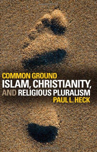 Cover for Paul L. Heck · Common Ground: Islam, Christianity, and Religious Pluralism (Paperback Bog) (2009)