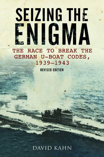 Cover for David Kahn · Seizing the Enigma: the Race to Break the German U-boat Codes, 1933-1945, Revised Edition (Paperback Book) [Revised edition] (2012)