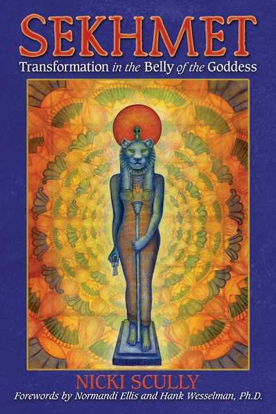 Cover for Nicki Scully · Sekhmet: Transformation in the Belly of the Goddess (Paperback Book) (2017)