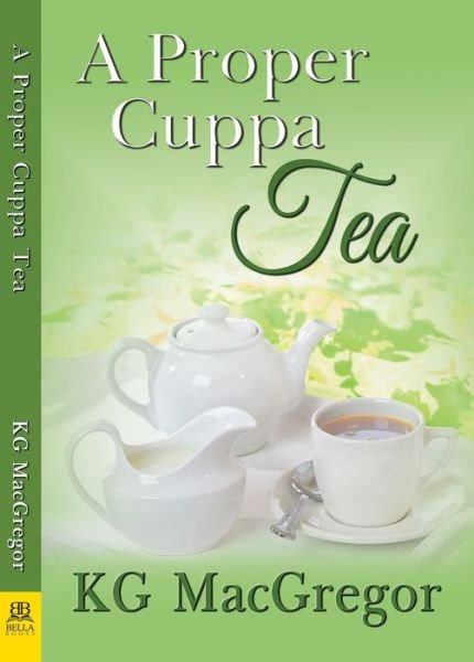 A Proper Cuppa Tea - KG MacGregor - Libros - Bella Books - 9781594936074 - 17 de julio de 2018