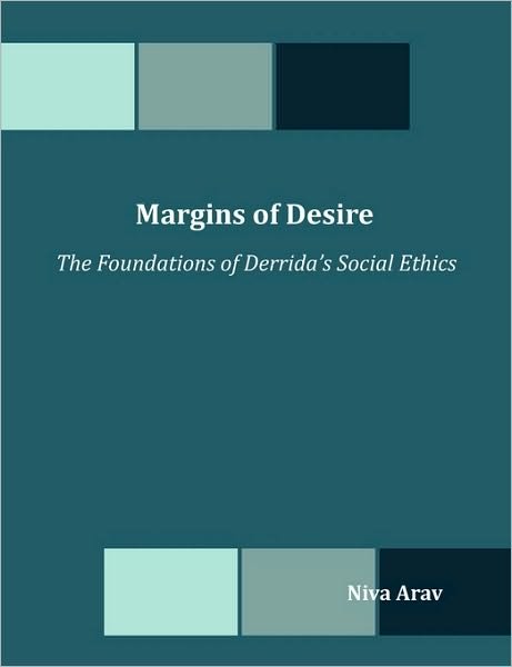 Cover for Niva Arav · Margins of Desire: the Foundations of Derrida's Social Ethics (Paperback Book) (2010)