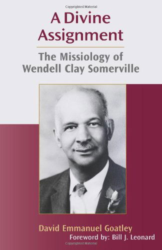 Cover for David Emmanuel Goatley · A Divine Assignment: the Missiology of Wendell Clay Somerville (Paperback Book) (2010)