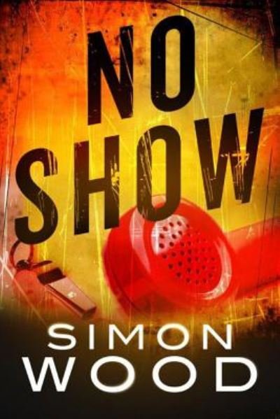 Cover for Simon Wood · No Show (Paperback Bog) (2013)