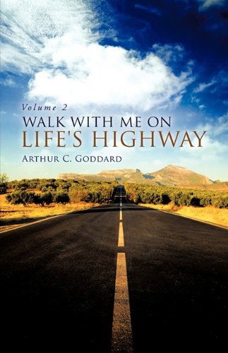 Cover for Arthur C. Goddard · Walk with Me on Life's Highway (Paperback Book) (2009)