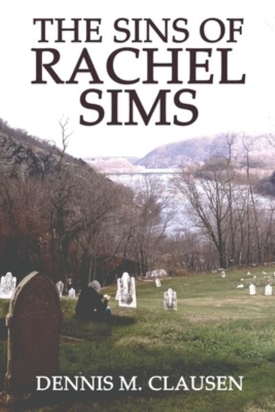 Cover for Dennis Clausen · Sins of Rachel Sims (Book) (2018)