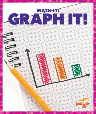 Cover for Nadia Higgins · Graph It! (Hardcover Book) (2016)