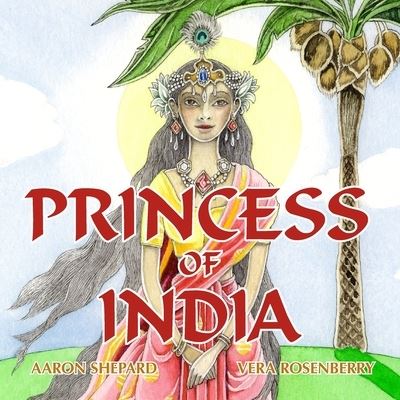 Cover for Aaron Shepard · Princess of India (Paperback Book) (2021)