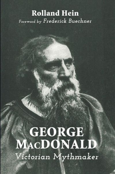 Cover for Rolland Hein · George Macdonald: Victorian Mythmaker (Paperback Book) (2014)