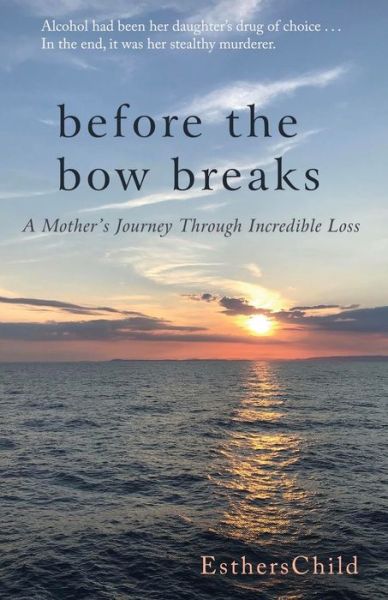 Cover for Estherschild · Before the Bow Breaks: A Mother's Journey Through Incredible Loss (Paperback Book) (2020)