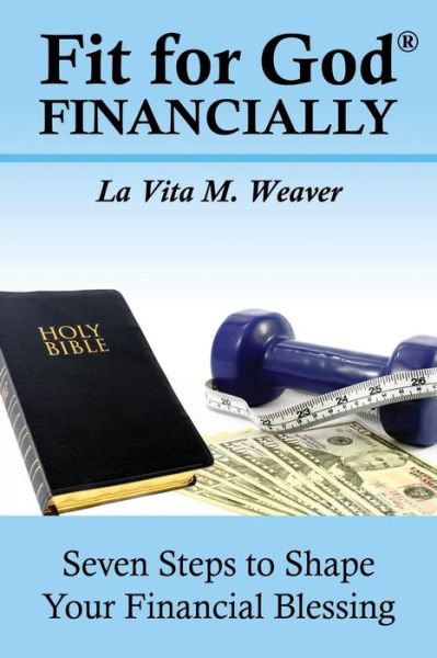 Cover for La Vita M Weaver · Fit for God Financially (Paperback Book) (2013)