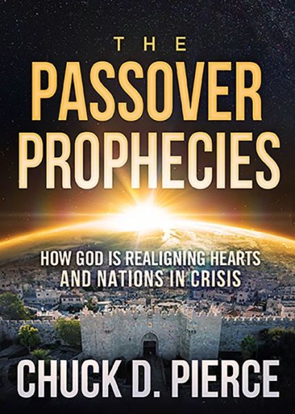 The Passover Prophecies - Chuck D. Pierce - Kirjat - Charisma House - 9781629999074 - tiistai 26. toukokuuta 2020