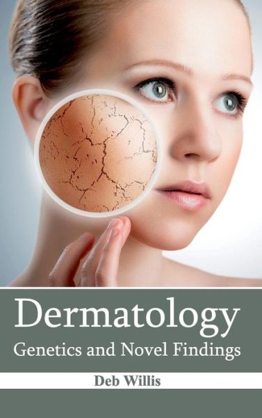 Cover for Deb Willis · Dermatology: Genetics and Novel Findings (Gebundenes Buch) (2015)