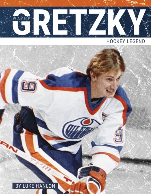 Cover for Luke Hanlon · Wayne Gretzky: Hockey Legend - PrimeTime: Legends (Paperback Bog) (2024)
