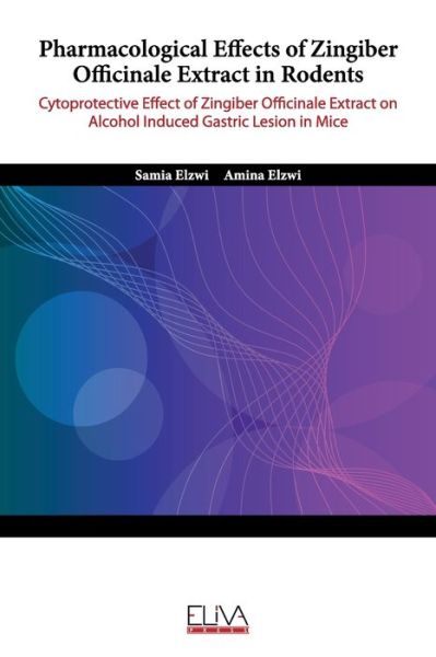 Cover for Amina Elzwi · Pharmacological Effects of Zingiber Officinale Extract in Rodents (Paperback Book) (2021)