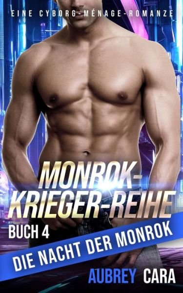 Cover for Aubrey Cara · Die Nacht der Monrok (Book) (2023)