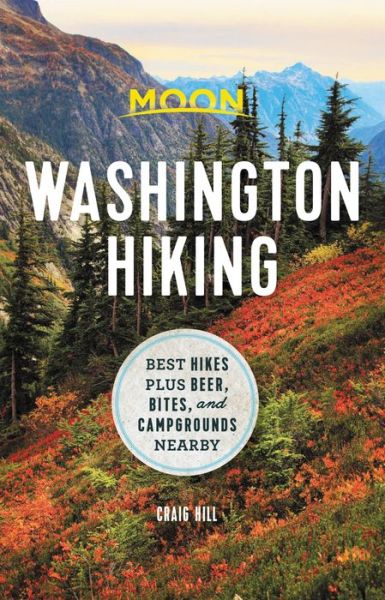 Cover for Craig Hill · Moon Washington Hiking (First Edition): Best Hikes plus Beer, Bites, and Campgrounds Nearby (Paperback Book) (2021)