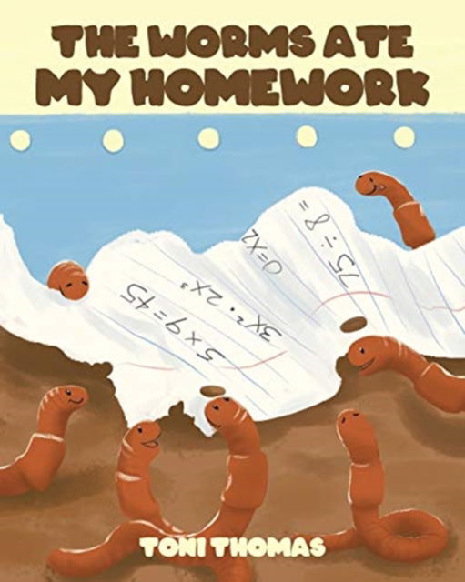 Cover for Toni Thomas · The Worms Ate My Homework (Paperback Book) (2019)