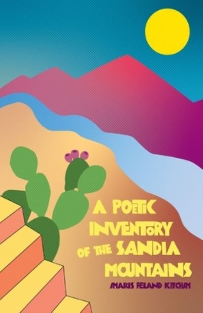 Cover for Amaris Feland Ketcham · A Poetic Inventory of the Sandia Mountains (Paperback Book) (2019)