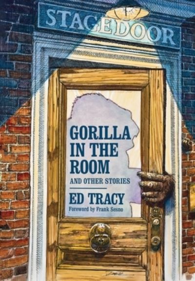 Cover for Ed Tracy · Gorilla in the Room and Other Stories (Hardcover Book) (2021)