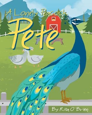 Cover for Rita O'Brien · A Lonely Peacock Pete (Paperback Book) (2021)