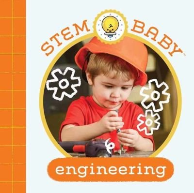 Dana Goldberg · STEM Baby: Engineering - STEM Baby (Board book) (2022)