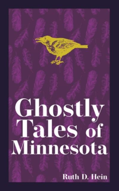 Cover for Ruth D. Hein · Ghostly Tales of Minnesota - Hauntings, Horrors &amp; Scary Ghost Stories (Taschenbuch) [2 Revised edition] (2022)