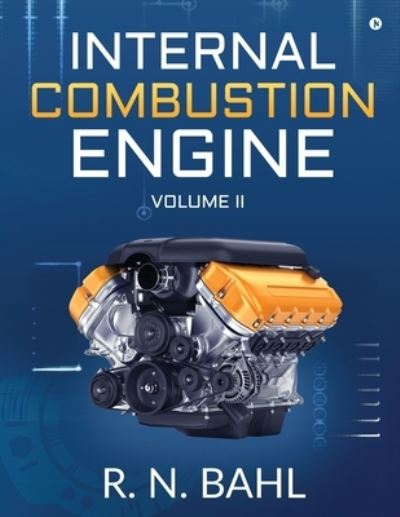 Internal Combustion Engine - R N Bahl - Books - Notion Press, Inc. - 9781649517074 - August 17, 2020