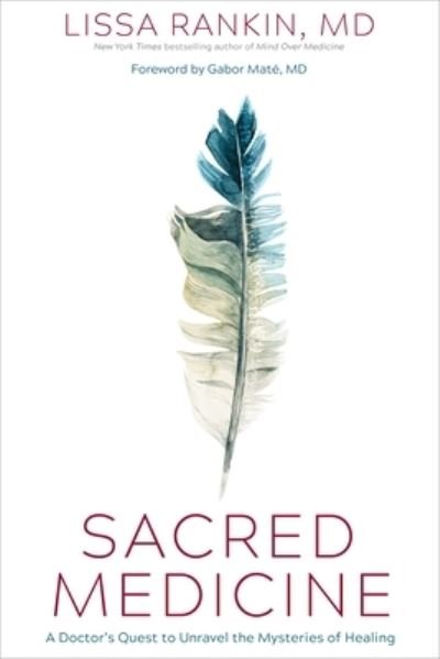 Cover for MD Lissa Rankin · Sacred Medicine: A Doctor's Quest to Unravel the Mysteries of Healing (Paperback Book) (2024)