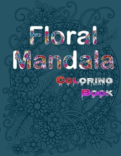 Cover for Jose Rodriguez · Floral Mandala Coloring Book (Paperback Book) (2020)