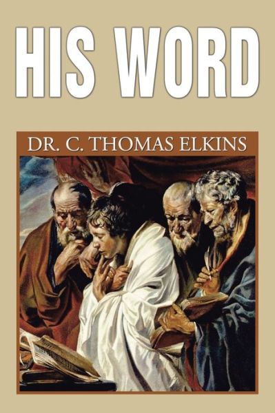 Cover for Dr C Thomas Elkins · His Word (Paperback Book) (2020)