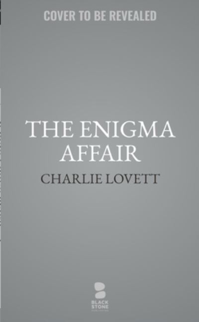 Cover for Charlie Lovett · The Enigma Affair (Hardcover Book) (2022)