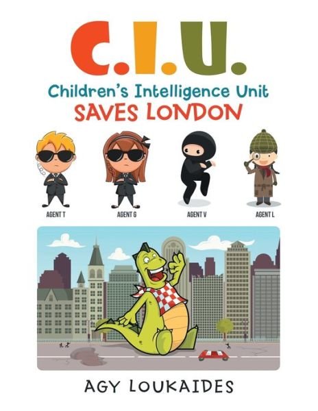 Cover for Agy Loukaides · C.I.U. Children's Intelligence Unit Saves London (Pocketbok) (2022)