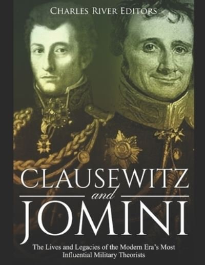 Cover for Charles River Editors · Clausewitz and Jomini (Paperback Book) (2019)