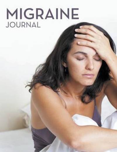 Migraine Journal - Speedy Publishing Llc - Books - Weight a Bit - 9781681452074 - April 23, 2015