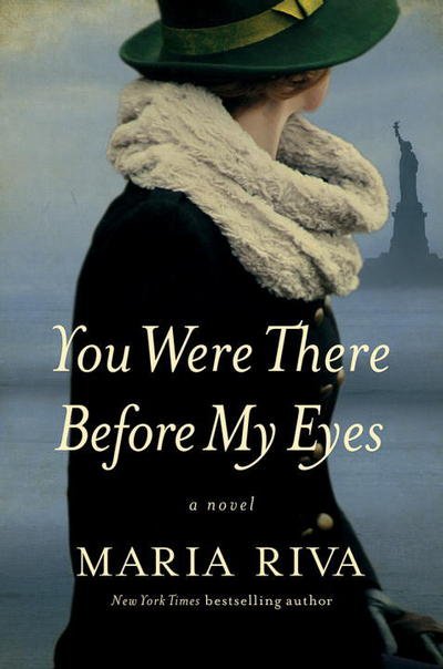 Cover for Maria Riva · You Were There Before My Eyes: A Novel (Hardcover Book) (2017)