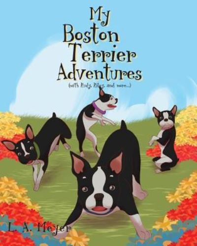 Cover for L A Meyer · My Boston Terrier Adventures (with Rudy, Riley and more...) (Paperback Book) (2016)