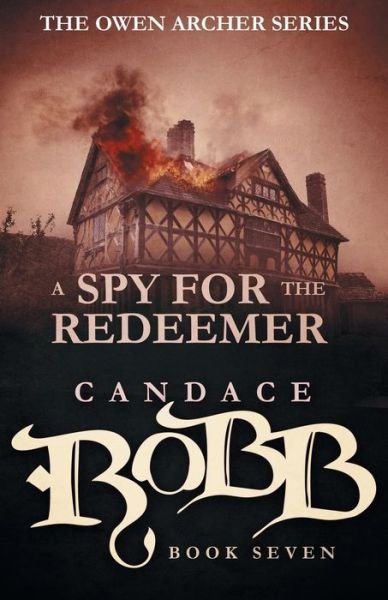 Cover for Candace Robb · A Spy for the Redeemer: the Owen Archer Series - Book Seven - Owen Archer (Paperback Bog) (2015)