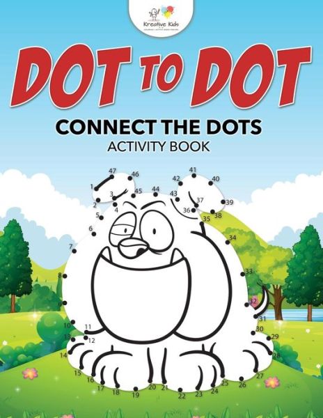 Cover for Kreative Kids · Dot to Dot (Paperback Book) (2016)