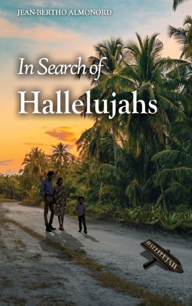 In Search of Hallelujahs - Jean-Bertho Almonord - Books - Wordhouse Book Publishing - 9781685470074 - October 14, 2021