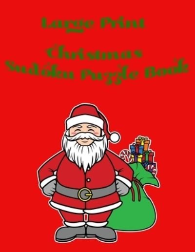 Large Print Christmas Sudoku Book - Rd Festive Puzzles - Boeken - Independently Published - 9781686613074 - 15 augustus 2019