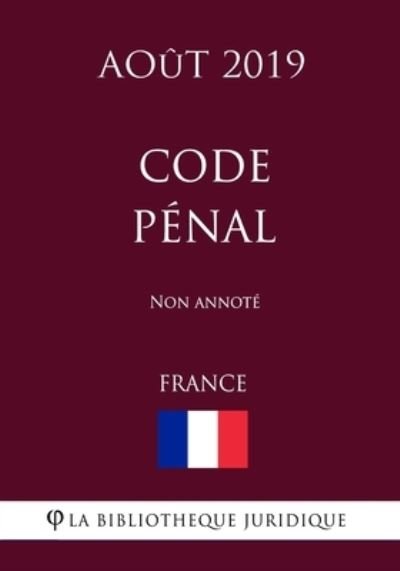 Cover for La Bibliotheque Juridique · Code penal (France) (Aout 2019) Non annote (Paperback Book) (2019)