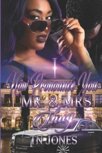 Cover for TN Jones · I Now Pronounce You Mr. &amp; Mrs. Thug (Paperback Book) (2019)
