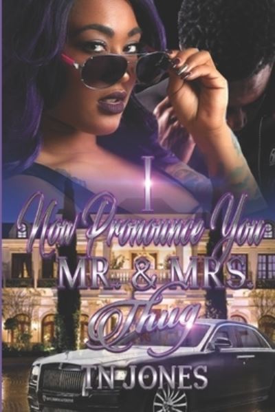 Cover for TN Jones · I Now Pronounce You Mr. &amp; Mrs. Thug (Pocketbok) (2019)