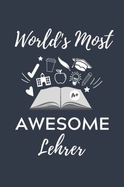 World's Most Awesome Lehrer - Lehramtstudent Geschenkbuch - Książki - Independently Published - 9781703037074 - 27 października 2019