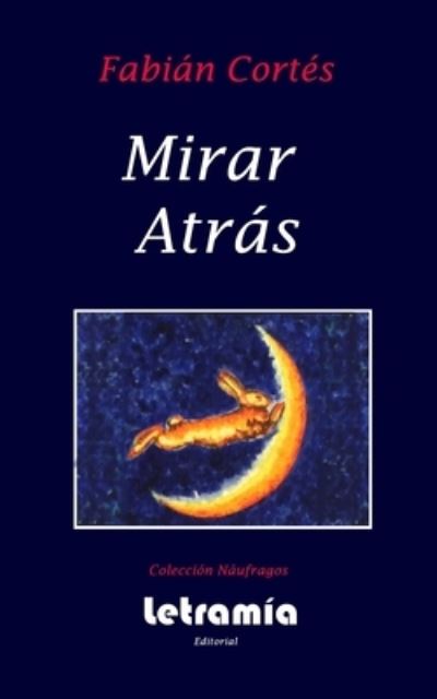 Cover for Fabian Cortes · Mirar Atras (Paperback Book) (2019)