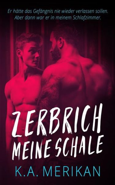 Cover for K a Merikan · Zerbrich Meine Schale (gay romance) (Paperback Book) (2018)