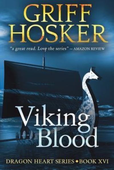 Cover for Griff Hosker · Viking Blood (Dragonheart) (Volume 16) (Bok) (2018)