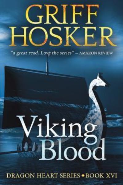 Cover for Griff Hosker · Viking Blood (Dragonheart) (Volume 16) (Book) (2018)