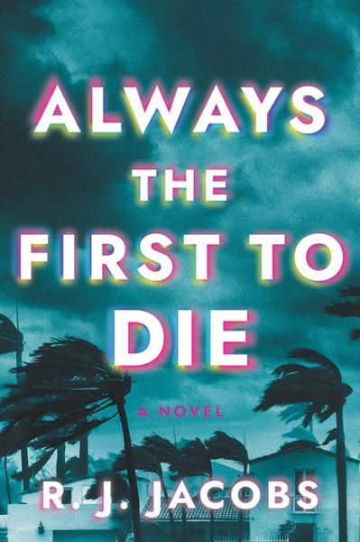 Cover for R.J. Jacobs · Always the First to Die: A Novel (Taschenbuch) (2022)
