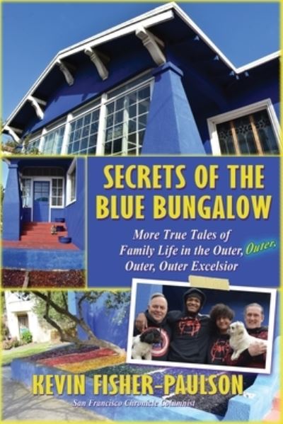 Secrets of the Blue Bungalow - Kevin Fisher-Paulson - Książki - Fearless Books - 9781732185074 - 24 lipca 2023